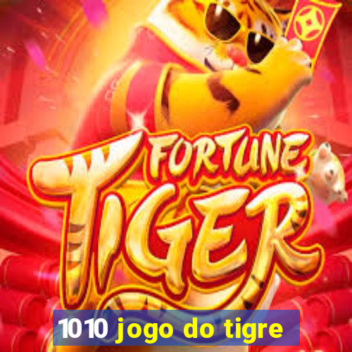 1010 jogo do tigre